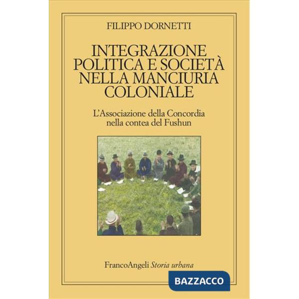 Integrazione politica e società nella Manciuria coloniale