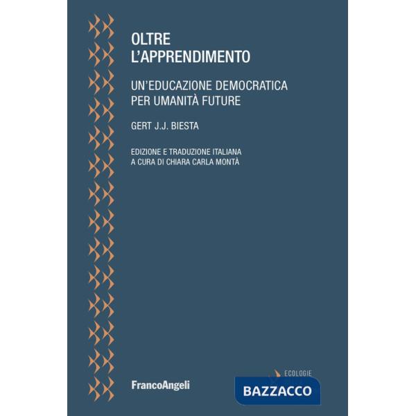 Oltre l'apprendimento. Un'educazione democratica per umanità future