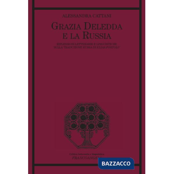 Grazia Deledda e la Russia. Riflessioni letterarie e linguistiche sulla traduzione russa di Elias Portolu