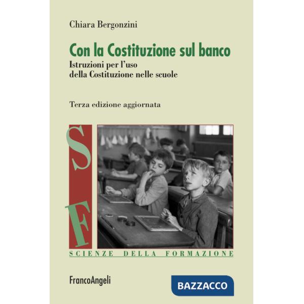 Con la Costituzione sul banco. Istruzioni per l'uso della Costituzione nelle scuole. Nuova ediz.