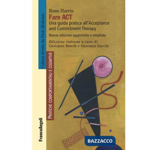 Fare act. Una guida pratica per professionisti all'Acceptance and Commitment Therapy