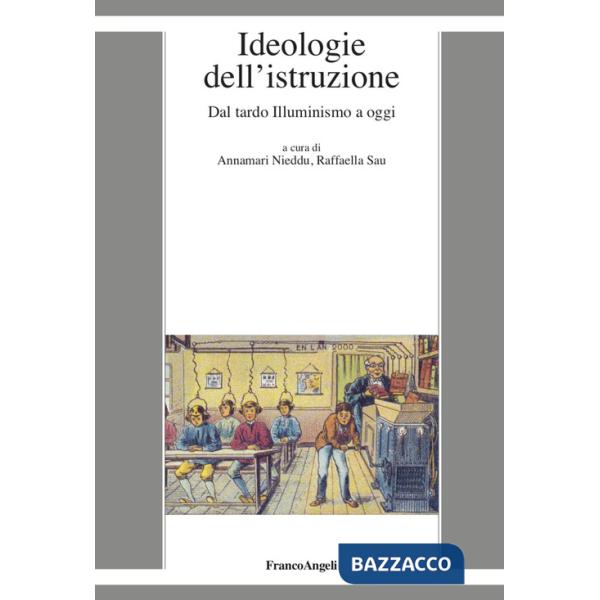 Ideologie dell'istruzione. Dal tardo Illuminismo a oggi