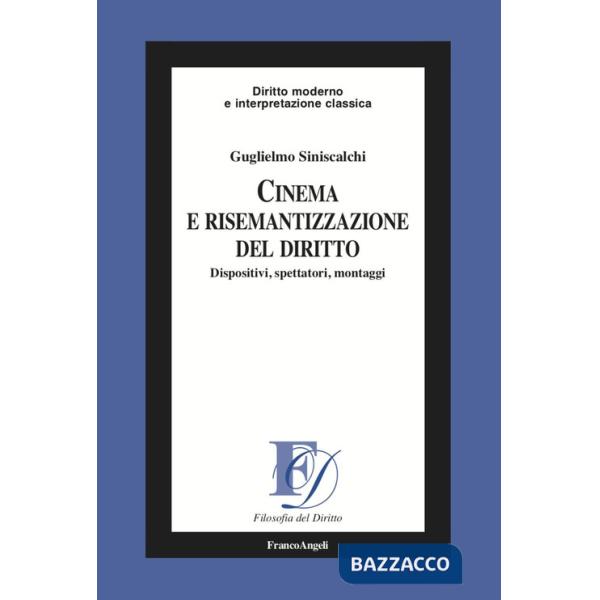 Cinema e risemantizzazione del diritto. Dispositivi, spettatori, montaggi