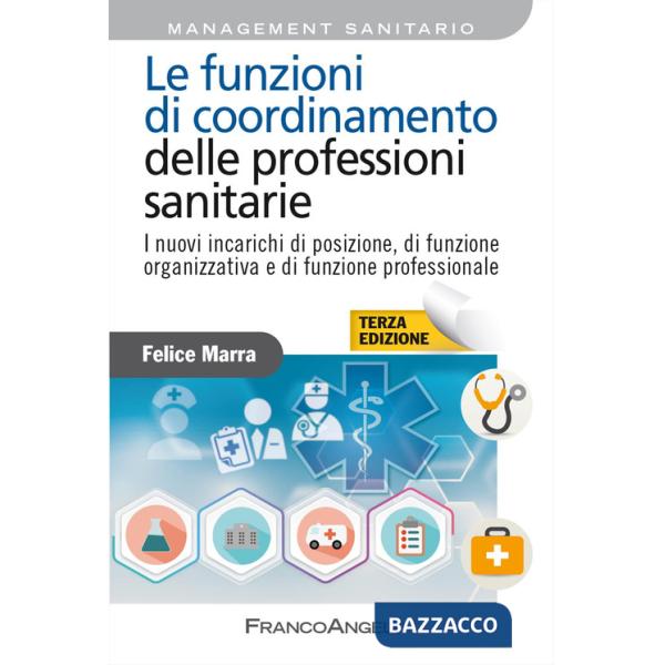 Funzioni di coordinamento delle professioni sanitarie. I nuovi incarichi di posizione, di funzione organizzativa e di funzione p