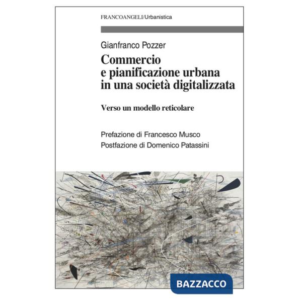 Commercio e pianificazione urbana in una società digitalizzata. Verso un modello reticolare
