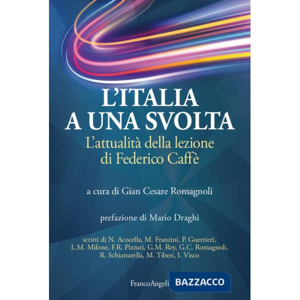 Italia a una svolta. L'attualità della lezione di Federico Caffè (L')