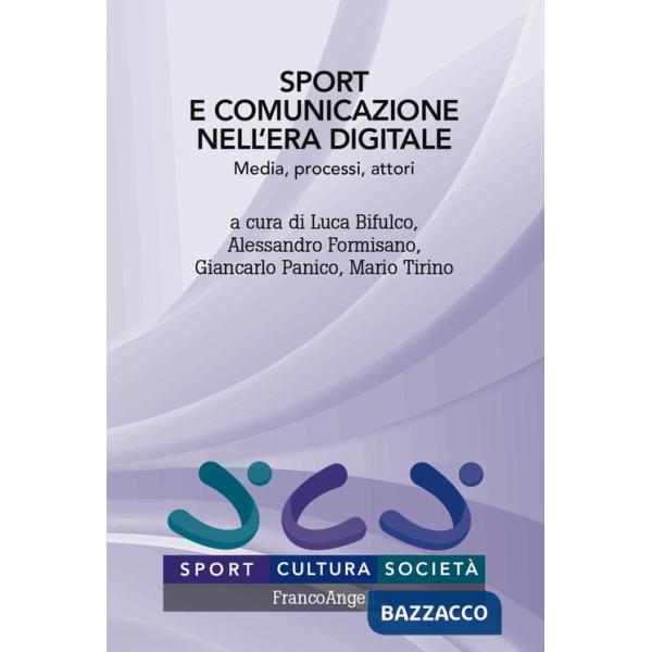 Sport e comunicazione nell'era digitale. Media, processi, attori