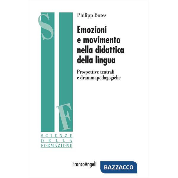 Emozioni e movimento nella didattica della lingua. Prospettive teatrali e drammapedagogiche