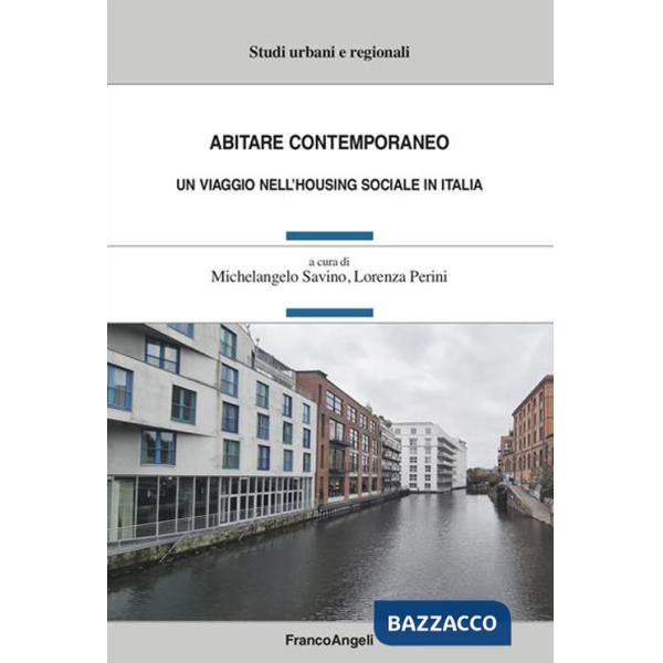 Abitare contemporaneo. Un viaggio nell'housing sociale in Italia