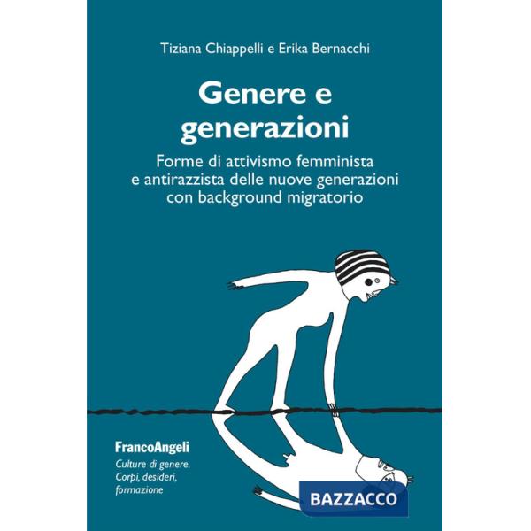 Genere e generazioni. Forme di attivismo femminista e antirazzista delle nuove generazioni con background migratorio