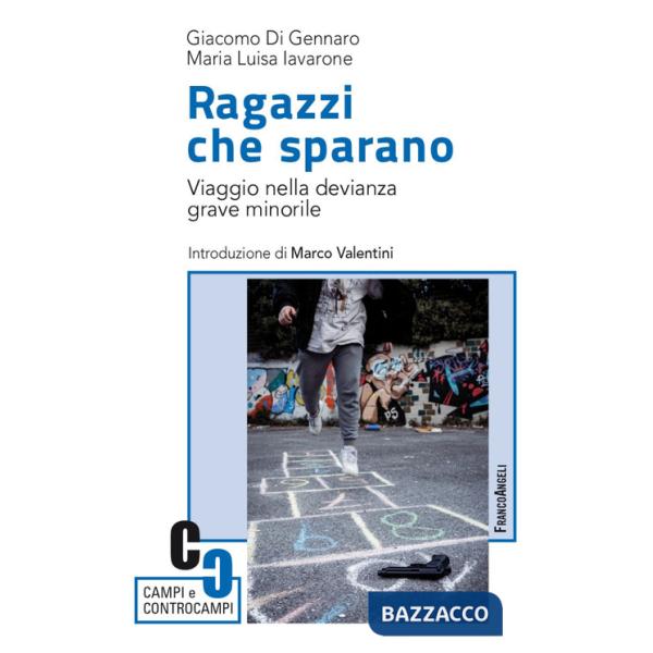 Ragazzi che sparano. Viaggio nella devianza grave minorile