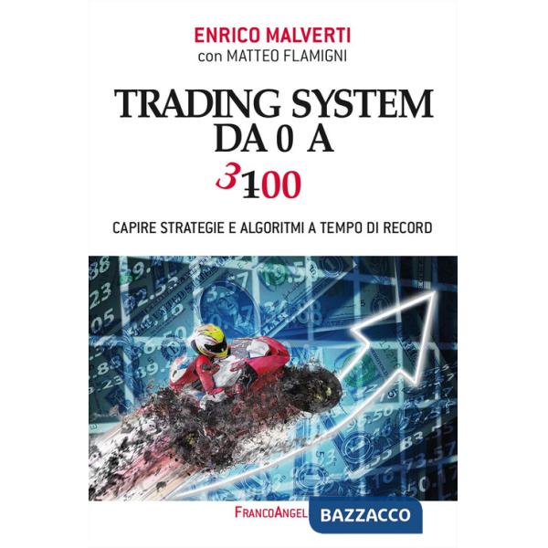 Trading system da 0 a 300. Capire strategie e algoritmi a tempo di record