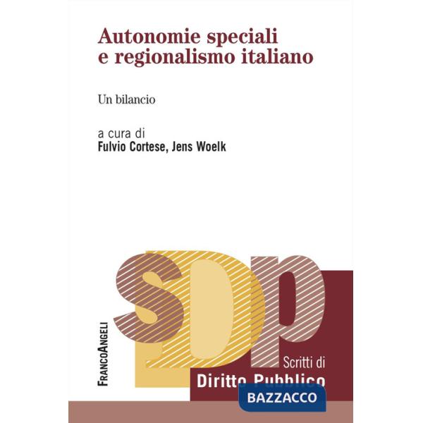 Autonomie speciali e regionalismo italiano. Un bilancio