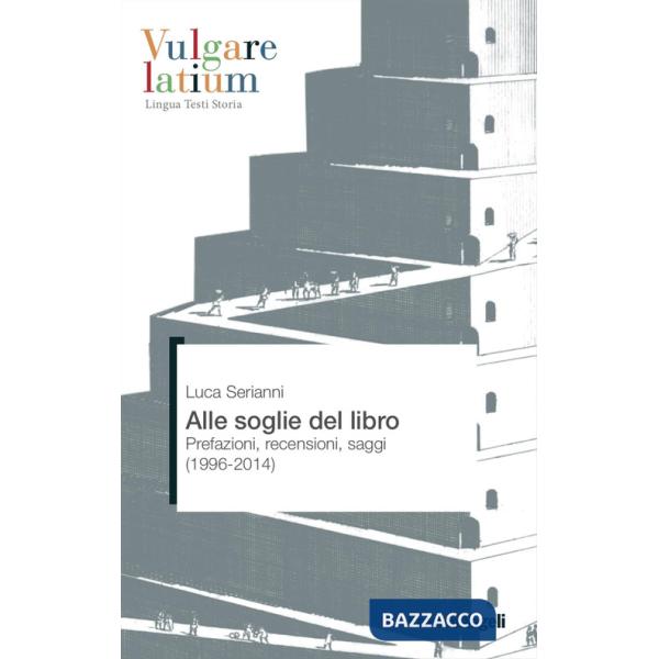 Alle soglie del libro. Prefazioni, recensioni, saggi (1996-2014)