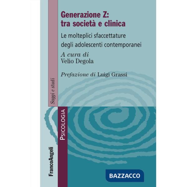Generazione Z: tra società e clinica. Le molteplici sfacettature degli adolescenti contemporanei