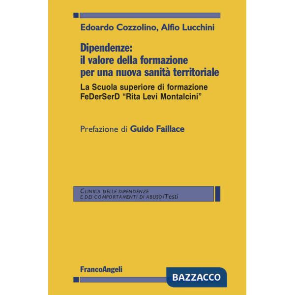 Dipendenze: il valore della formazione per una nuova sanità territoriale. La Scuola superiore di formazione FeDerSerD «Rita Levi