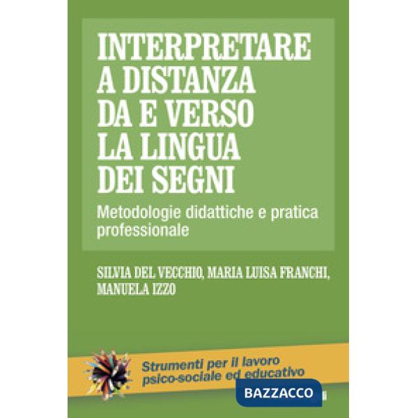 Interpretare a distanza da e verso la lingua dei segni. Metodologie didattiche e pratica professionale