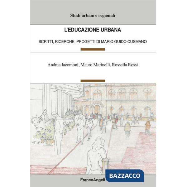 Educazione urbana. Scritti, ricerche, progetti di Mario Guido Cusmano (L')