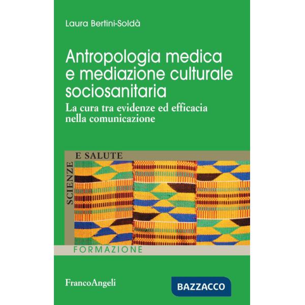 Antropologia medica e mediazione culturale sociosanitaria. La cura tra evidenze ed efficacia nella comunicazione