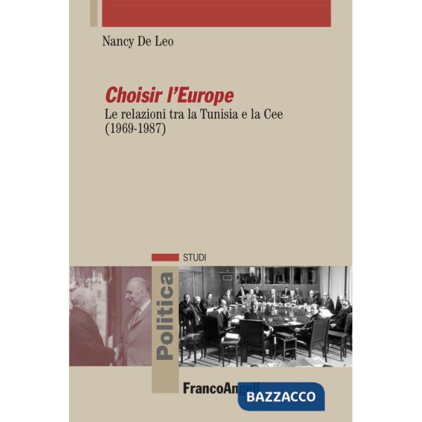 Choisir l'Europe. Le relazioni tra la Tunisia e la Cee (1969-1987)
