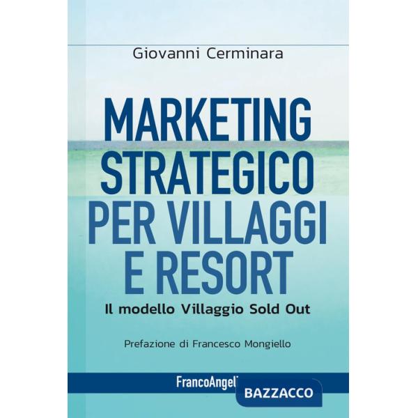 Marketing strategico per villaggi e resort. Il modello Villaggio Sold Out