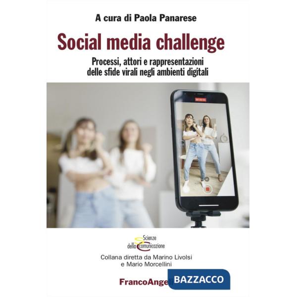 Social media challenge. Processi, attori e rappresentazioni delle sfide virali negli ambienti digitali
