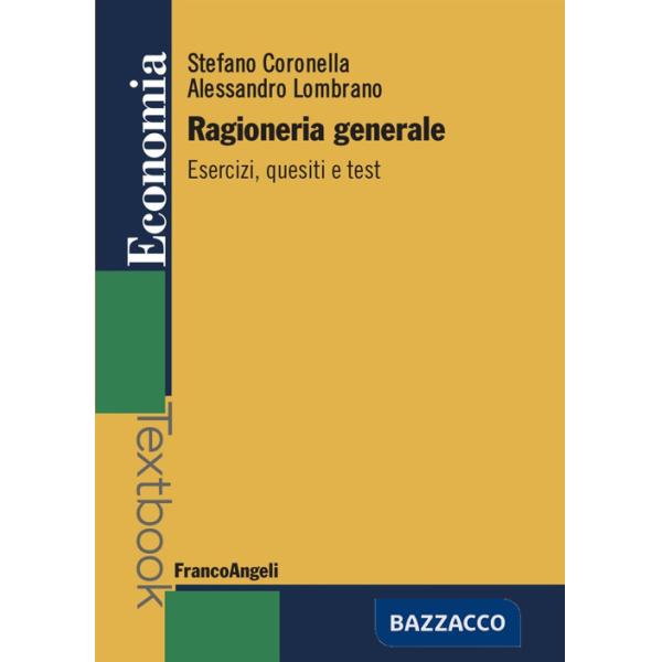 Ragioneria generale. Esercizi, quesiti e test