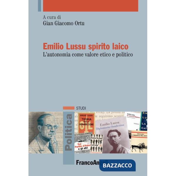 Emilio Lussu spirito laico. L'autonomia come valore etico e politico