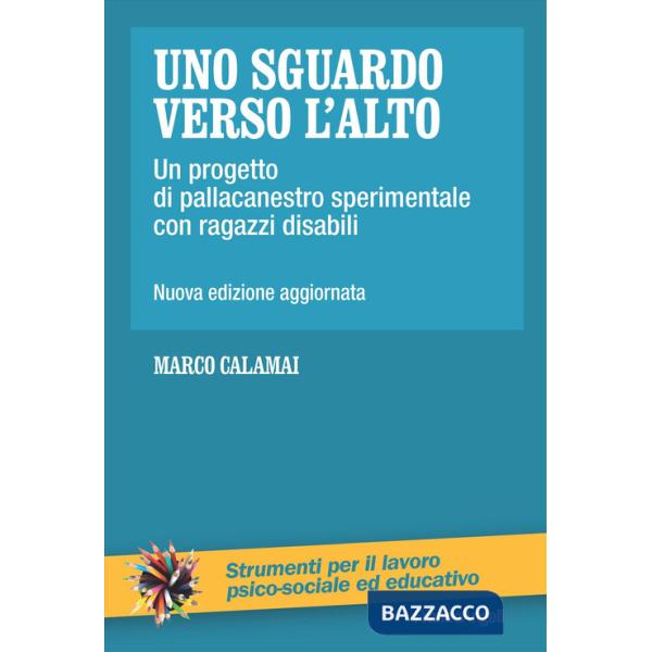 Sguardo verso l'alto. Un progetto di pallacanestro sperimentale con ragazzi disabili (Uno)