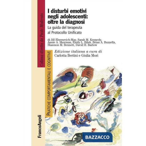 Disturbi emotivi negli adolescenti: oltre la diagnosi. La guida del terapeuta al Protocollo Unificato (I)