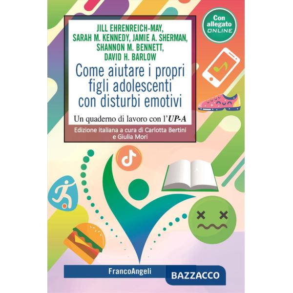 Come aiutare i propri figli adolescenti con disturbi emotivi. Un quaderno di lavoro con l'UP-C