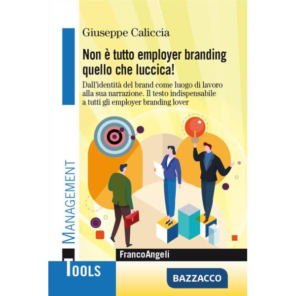Non è tutto employer branding quello che luccica! Dall'identità del Brand come luogo di lavoro alla sua narrazione. Il testo ind