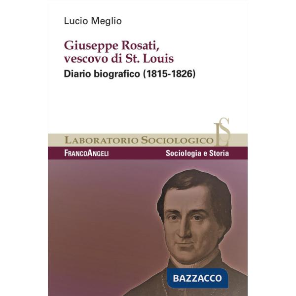 Giuseppe Rosati, Vescovo di St. Louis. Diario biografico (1815-1826)