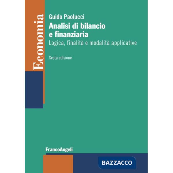 Analisi di bilancio e finanziaria. Logica, finalità e modalità applicative