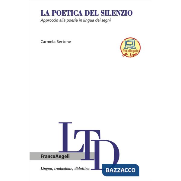 Poetica del silenzio. Approccio alla poesia in lingua dei segni (La)
