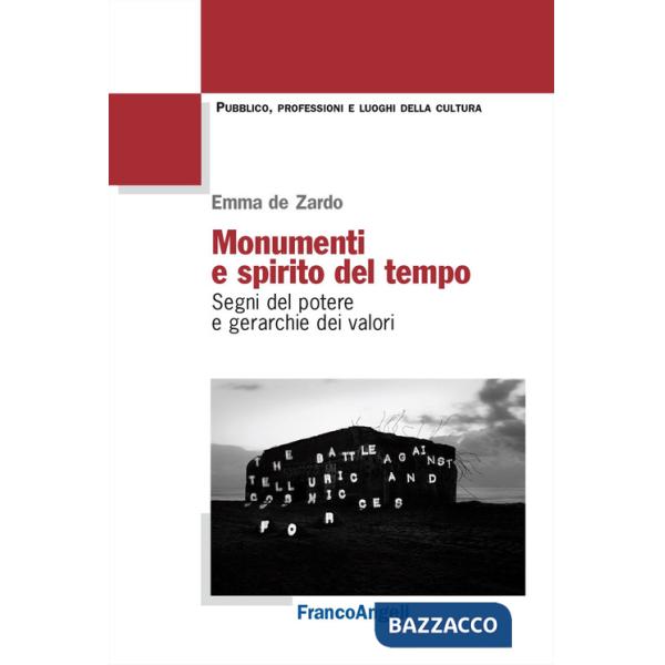 Monumenti e spirito del tempo. Segni del potere e gerarchie dei valori