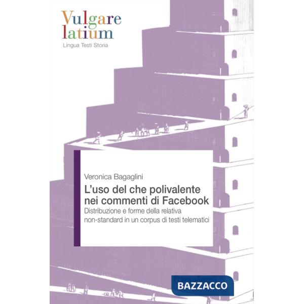 Uso del che polivalente nei commenti di Facebook. Distribuzione e forme della relativa non-standard in un corpus di testi telema