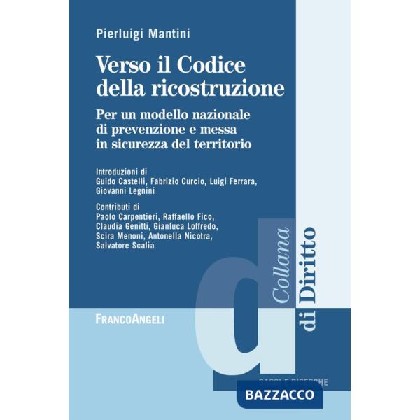 Verso il Codice dalla ricostruzione. Per un modello nazionale di prevenzione e messa in sicurezza del territorio