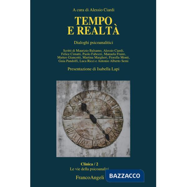Tempo e realtà. Dialoghi psicoanalitici