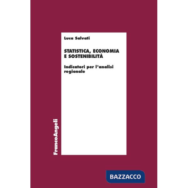 Statistica, economia e sostenibilità. Indicatori per l'analisi regionale