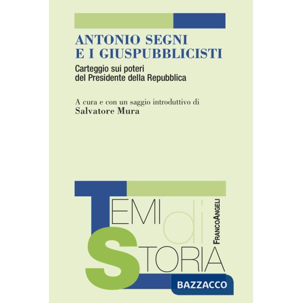 Antonio Segni e i giuspubblicisti. Carteggio sui poteri del Presidente della Repubblica