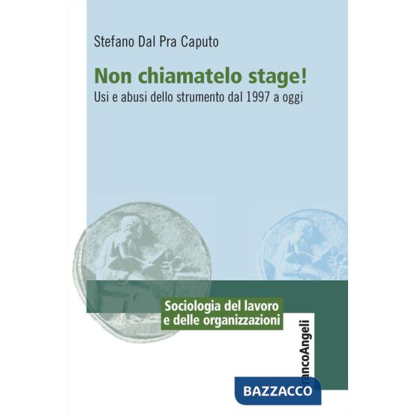 Non chiamatelo stage! Usi e abusi dello strumento dal 1997 a oggi