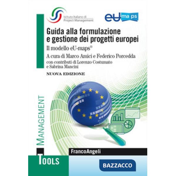 Guida alla formulazione e gestione dei progetti europei. Il modello eU-maps®