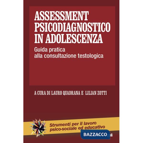Assessment psicodiagnostico in adolescenza. Guida pratica alla consultazione testologica