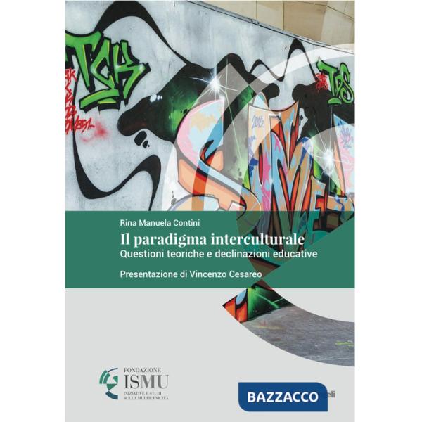Paradigma interculturale. Questioni teoriche e declinazioni educative (Il)