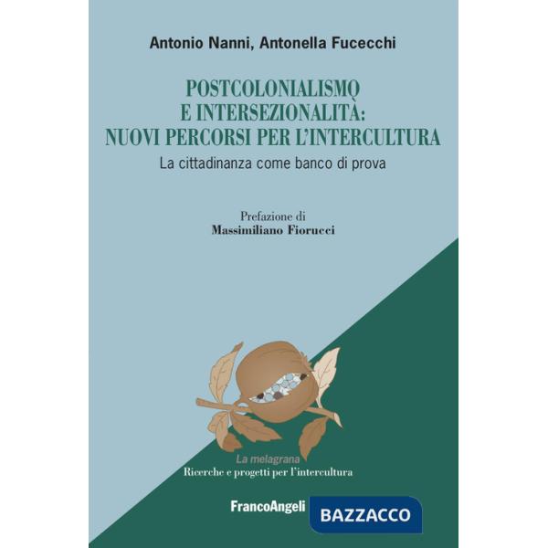 Postcolonialismo e intersezionalità: nuovi percorsi per l'intercultura. La cittadinanza come banco di prova