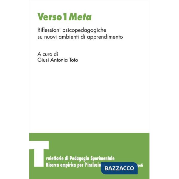 Verso 1 Meta. Riflessioni psicopedagogiche su nuovi ambienti di apprendimento