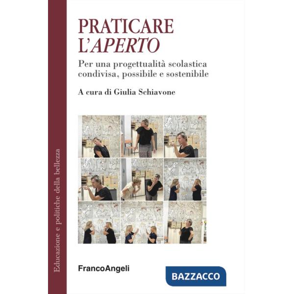 Praticare l'Aperto. Per una progettualità scolastica condivisa possibile e sostenibile