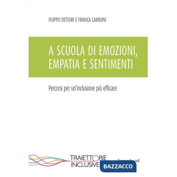 A scuola di emozioni, empatia e sentimenti. Percorsi per un'inclusione più efficace