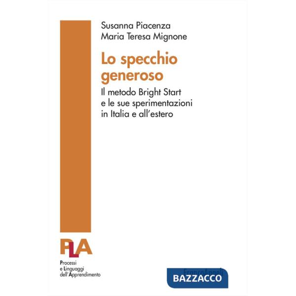 Specchio generoso. Il metodo Bright Start e le sue sperimentazioni in Italia e all'estero (Lo)